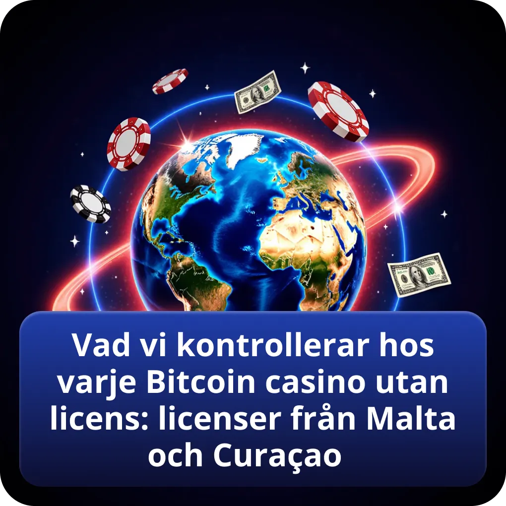 Vad vi kontrollerar hos varje Bitcoin casino utan licens: licenser från Malta och Curaçao